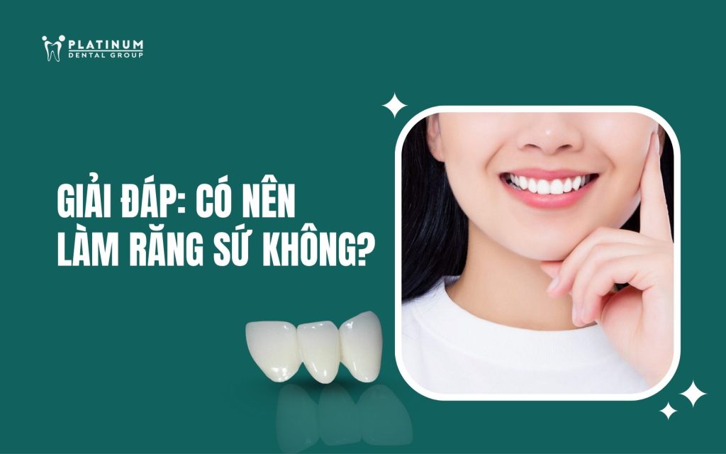 có nên làm răng sứ