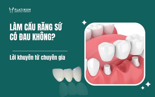 làm cầu răng sứ có đau không