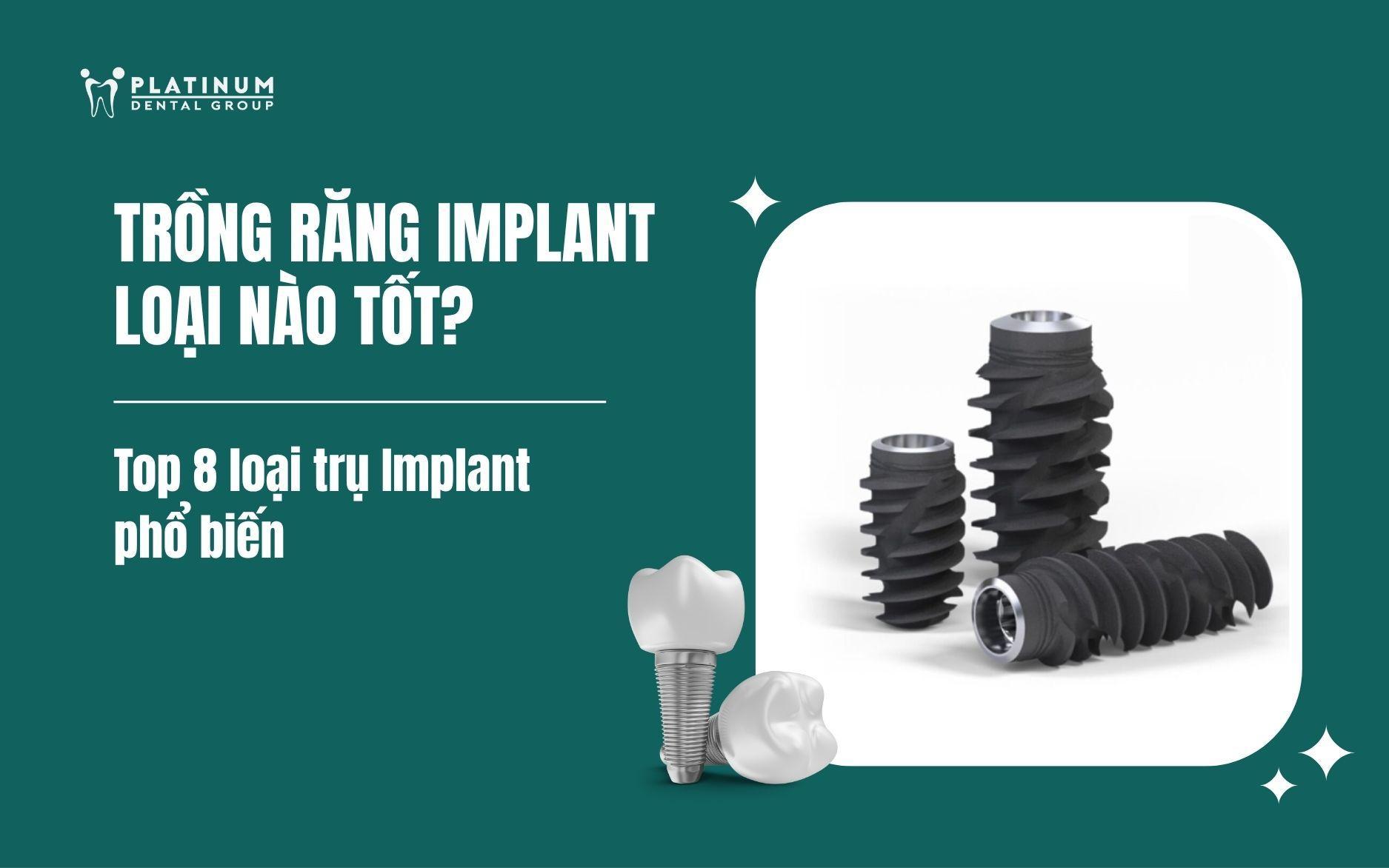 trồng răng implant loại nào tốt