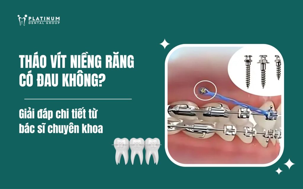Tháo vít niềng răng có đau không